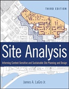 Site analysis : informing context-sensitive and sustainable site planning and design